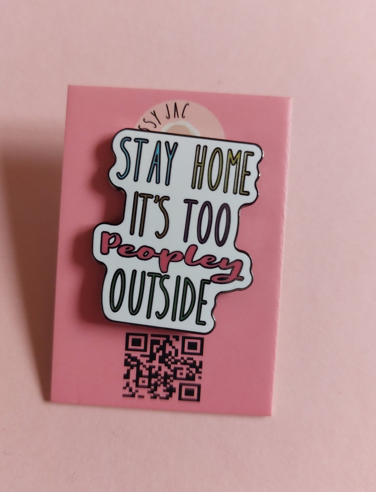 Stay Home, it's Too Peopley Outside Pin Badge
