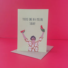 Load image into Gallery viewer, You're One in a Melon (Sugar) Harry Styles Greeting card