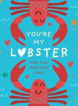 Load image into Gallery viewer, You’re My Lobster
