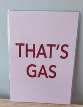 Load image into Gallery viewer, “That’s Gas” is peak Irish reaction – funny, bright, and instantly recognisable. A modern Irish print available in two vibrant colourways.