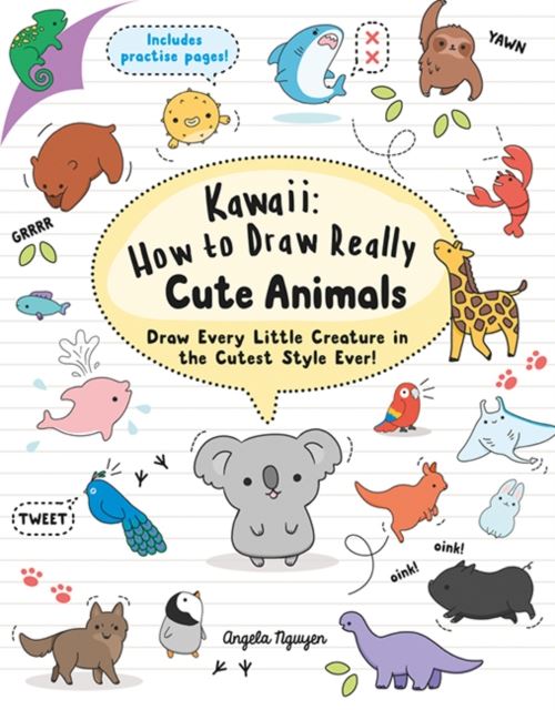 Kawaii: How To Draw Really Cute Animals