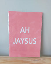 Load image into Gallery viewer, Ah Jaysus - A4 Art Print