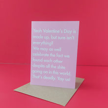 Load image into Gallery viewer, Valentines Day is made up
