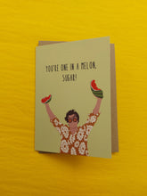 Load image into Gallery viewer, You&#39;re One in a Melon (Sugar) Harry Styles Greeting card
