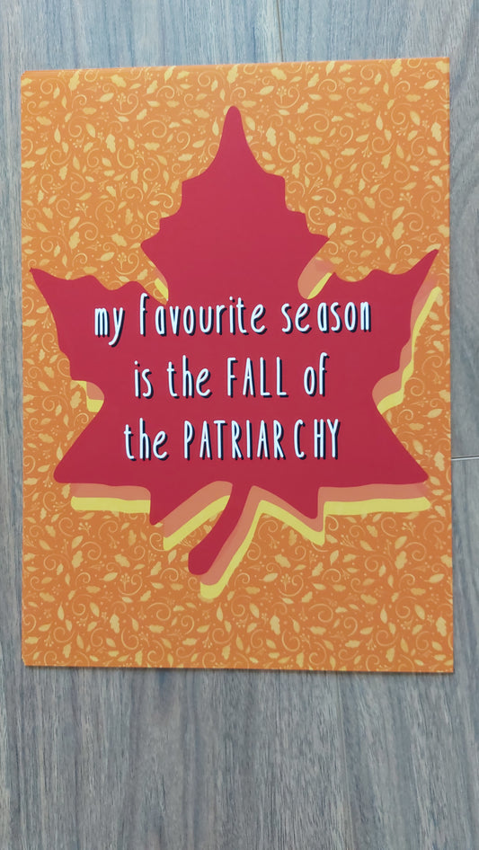 My favourite season is the FALL of the Patriarchy
