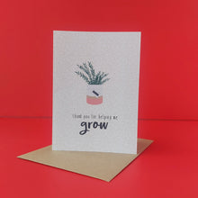 Load image into Gallery viewer, Teacher, thank you for helping me grow!
