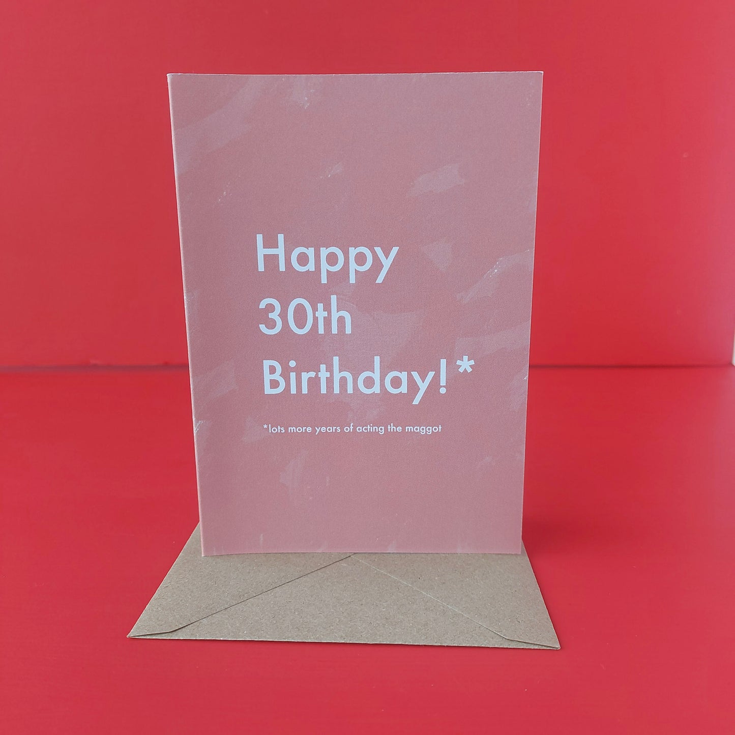 30th Birthday, lots more years acting the maggot!
