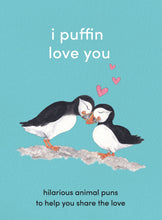 Load image into Gallery viewer, I Puffin Love You
