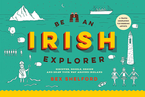 Be an Irish Explorer - Bex Shelford