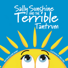 Load image into Gallery viewer, Sally Sunshine And The Terrible Tantrum
