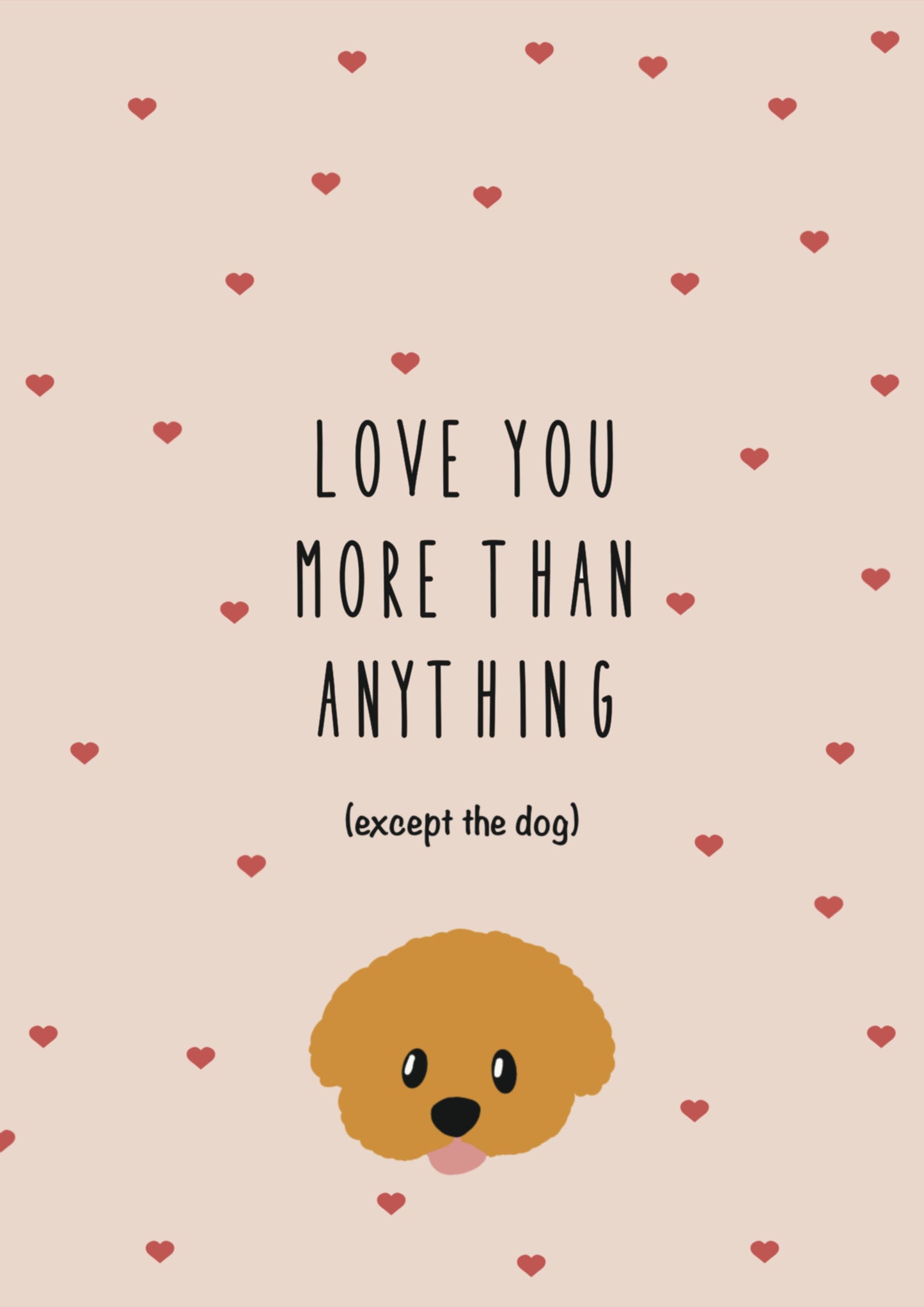 Love you More than anything (except the dog)