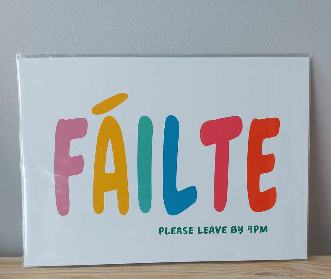 A bold welcome with a wink. This colourful “Fáilte” A4 print features “Please Leave by 9pm” in smaller text – modern Irish wall art with a sense of humour.