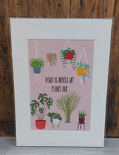 Load image into Gallery viewer, Plant Print - Home is Where my Plants are
