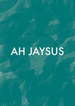 Load image into Gallery viewer, Ah Jaysus
