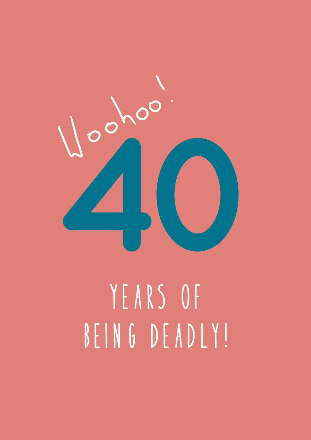 Woohoo. 40 years of being deadly!