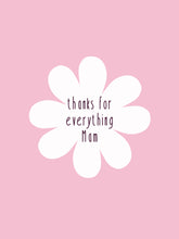 Load image into Gallery viewer, Thanks for everything Mam
