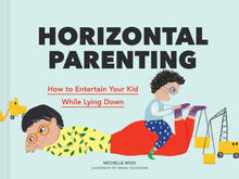 Load image into Gallery viewer, Horizontal Parenting: How To Entertain Your Kids
