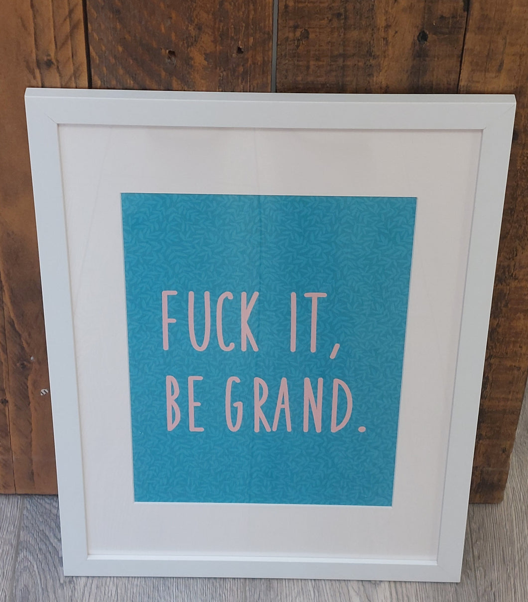 Fuck It, Be Grand Teal