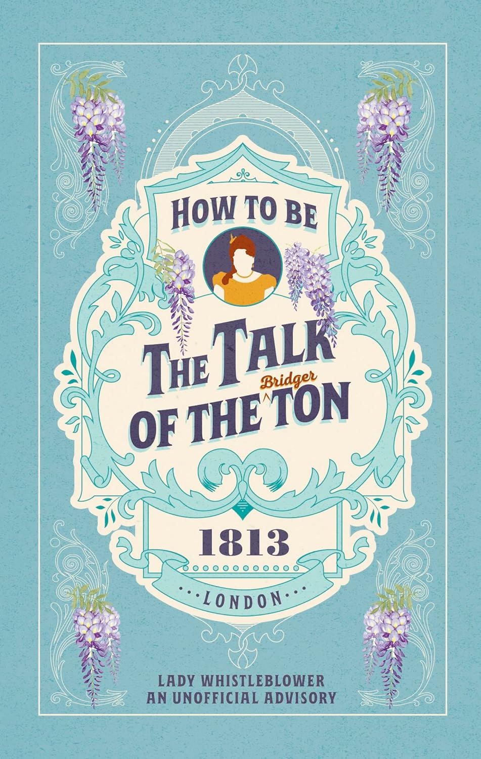 How To Be The Talk Of The Ton