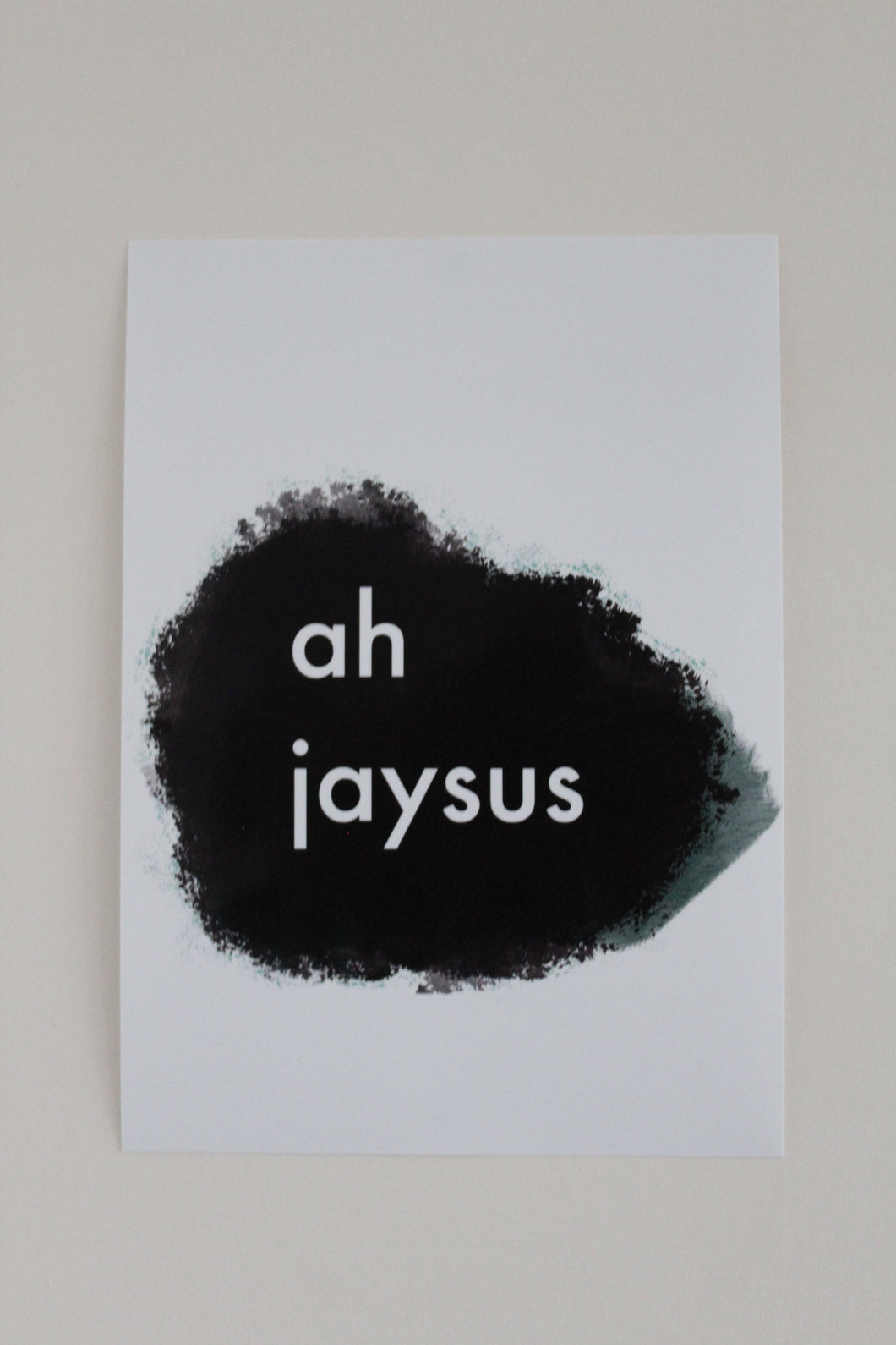 Ah Jaysus Print